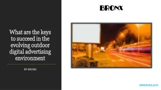 Keys To Succeed In The Evolving Outdoor Digital Advertising Environment