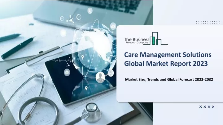 care management solutions global market report