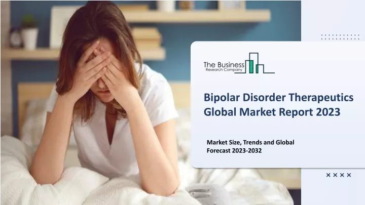 bipolar disorder therapeutics global market