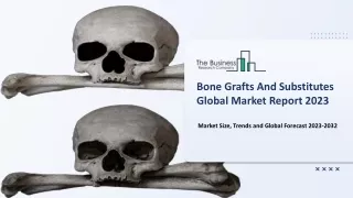 bone grafts and substitutes global market report