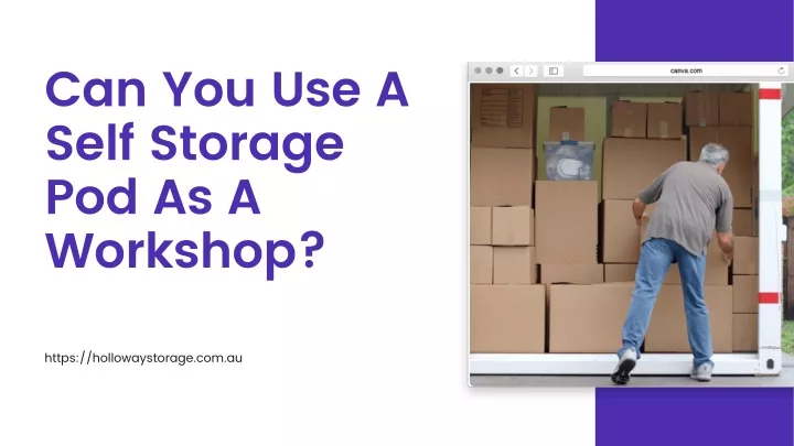 can you use a self storage pod as a workshop