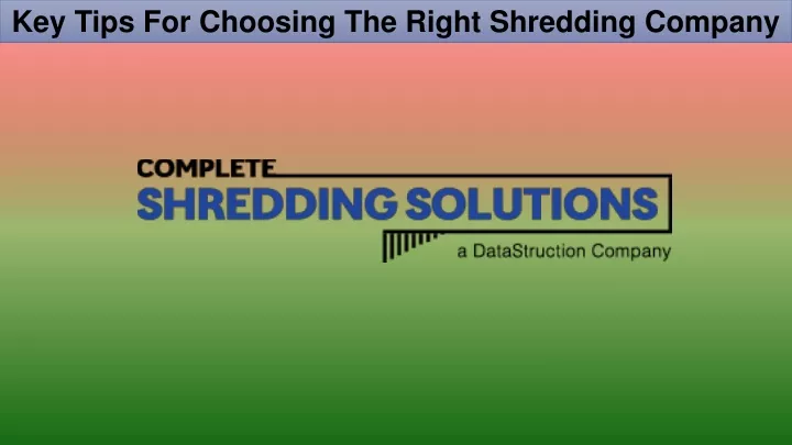 key tips for choosing the right shredding company