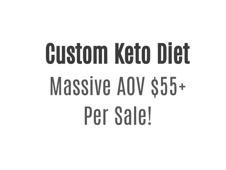 custom keto diet massive aov 55 per sale