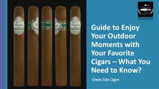 Guide to Enjoy Your Outdoor Moments with Your Favorite Cigars