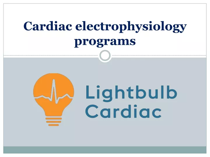 cardiac electrophysiology programs