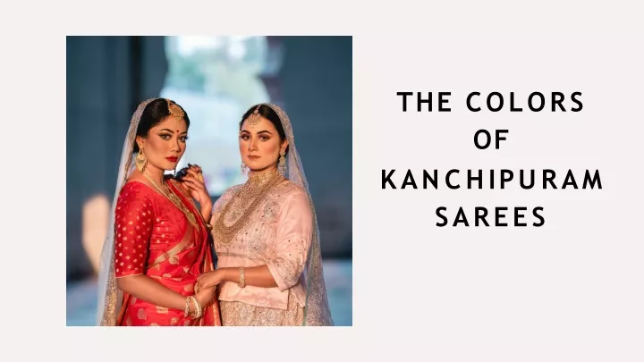 the colors of k a n c h i p u r a m sarees