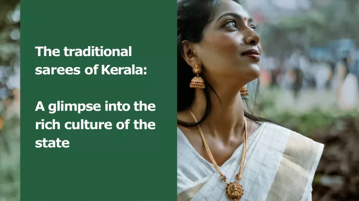the traditional sarees of kerala a glimpse into