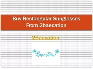 Buy Rectangular Sunglasses From 2baecation