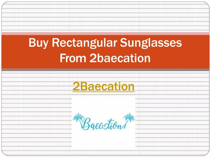 buy rectangular sunglasses from 2baecation