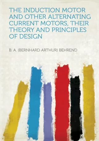 epub download The Induction Motor and Other Alternating Current Motors, Their Th