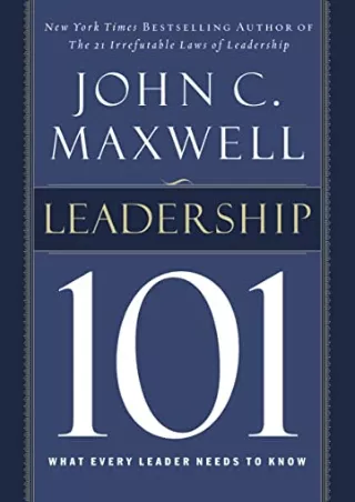 download Leadership 101: What Every Leader Needs to Know