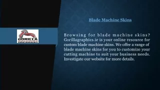 Blade Machine Skins  Gorillagraphics.ie