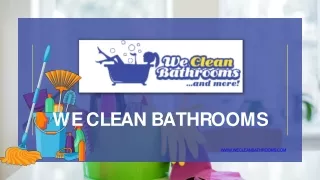We Clean Bathrooms PPT