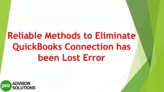 reliable methods to eliminate quickbooks connection has been lost error