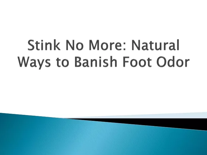 stink no more natural ways to banish foot odor