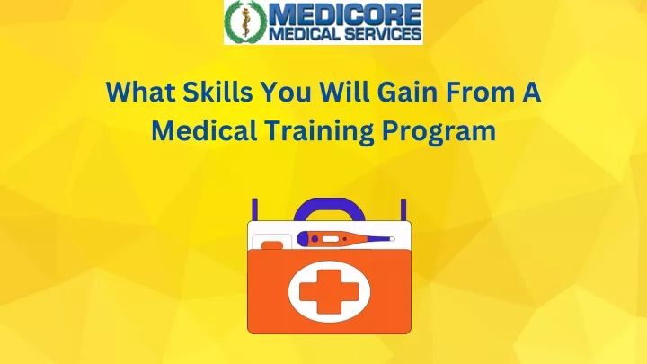 what skills you will gain from a medical training