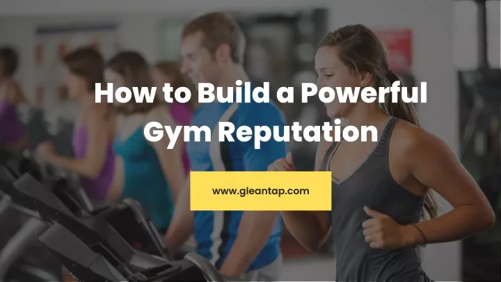 how to build a powerful gym reputation