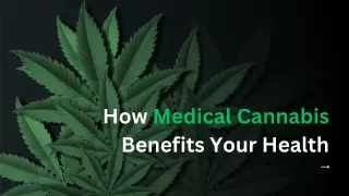 How Medical Cannabis Benefits Your Health