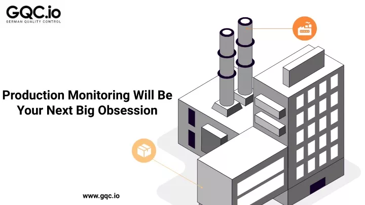 production monitoring will be your next