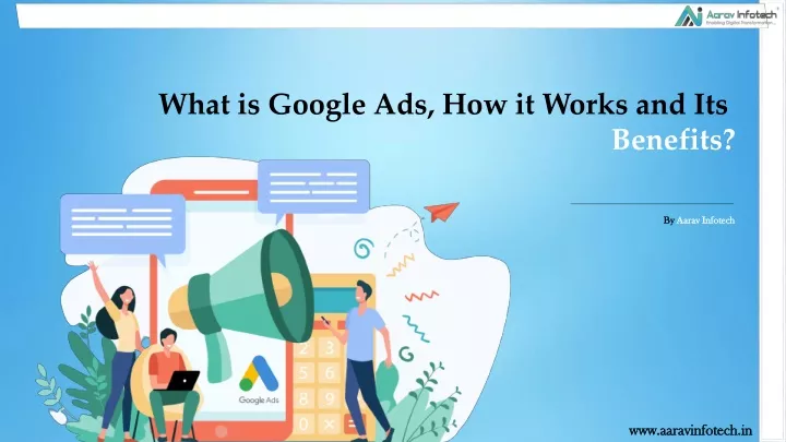 what is google ads how it works and its benefits