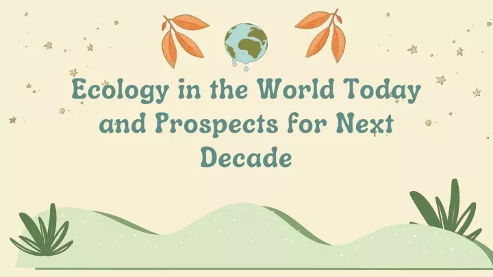 ecology in the world today and prospects for next