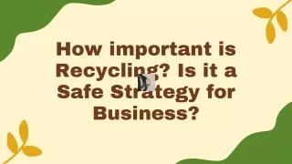 How important is Recycling Is it a Safe Strategy for Business (1)