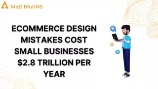 Ecommerce Design Mistakes Cost Small Businesses $2.8 Trillion Per Year