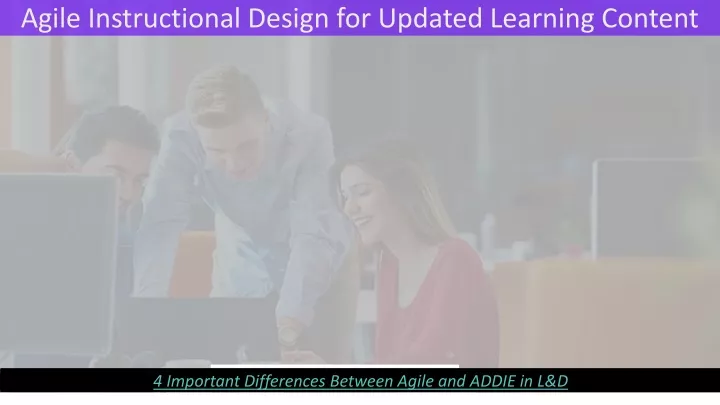 agile instructional design for updated learning content