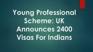 young professional scheme uk announces 2400 visas for indians