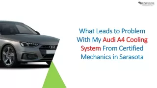 What Leads To Problem With My Audi A4 Cooling System From Certified Mechanics in Sarasota