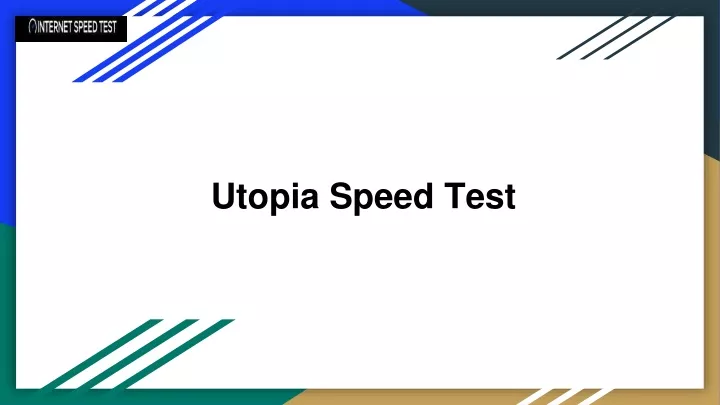 utopia speed test