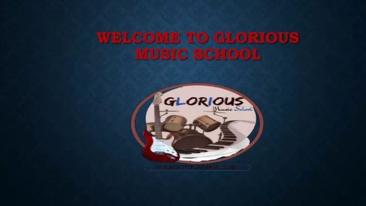 welcome to glorious music school