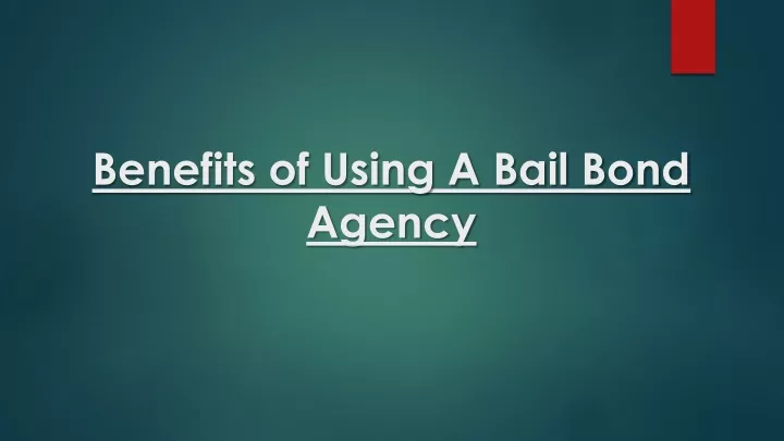 benefits of using a bail bond agency