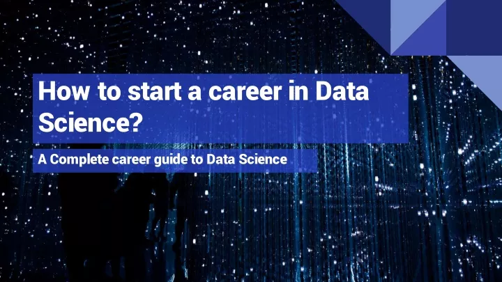 how to start a career in data science