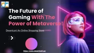 The Future of Gaming With The Power of Metaverse!
