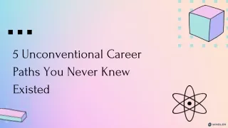 5 Unconventional Career Paths You Never Knew Existed