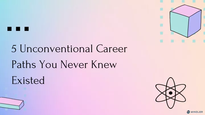 5 unconventional career paths you never knew