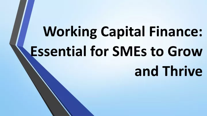 working capital finance essential for smes to grow and thrive