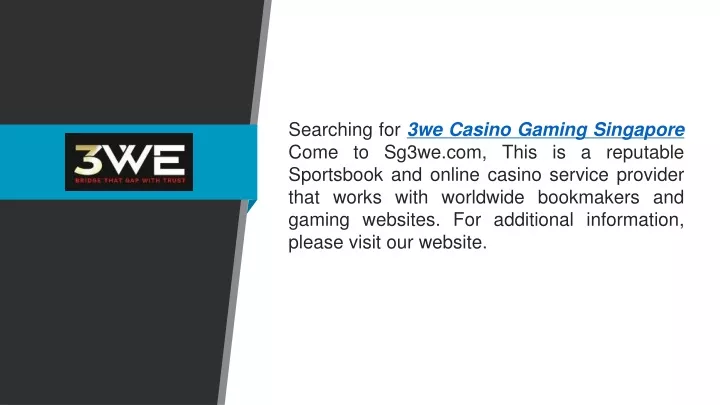 searching for 3we casino gaming singapore come