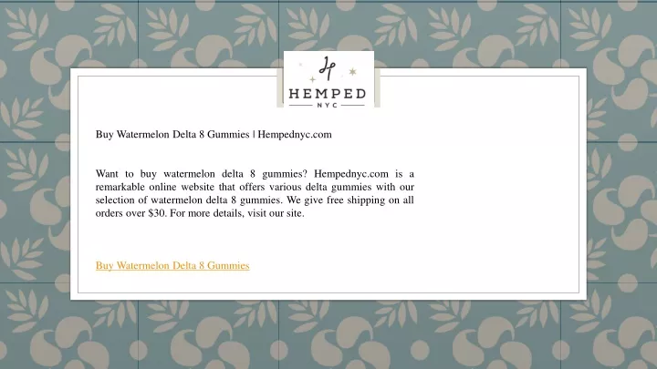 buy watermelon delta 8 gummies hempednyc com want