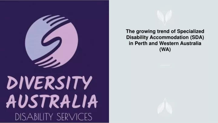 the growing trend of specialized disability accommodation sda in perth and western australia wa