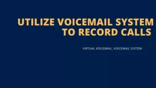 Utilize Voicemail System to Record Calls