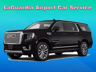 LaGuardia Airport Car Service Efficient & Reliable