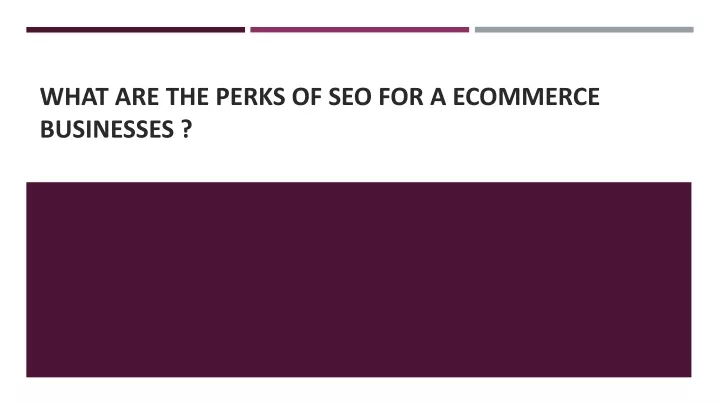 what are the perks of seo for a ecommerce businesses