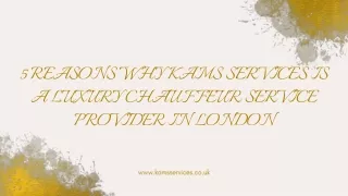 5 REASONS WHY KAMS SERVICES IS A LUXURY CHAUFFEUR SERVICE PROVIDER IN LONDON