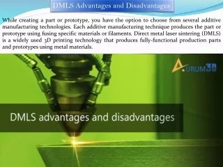 DMLS Advantages and Disadvantages - Aurum3d