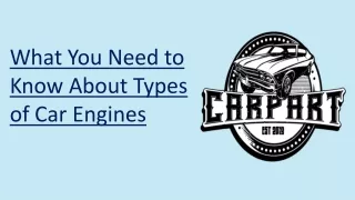 What You Need to Know About Types of Car Engines