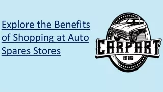 Explore the Benefits of Shopping at Auto Spares Stores