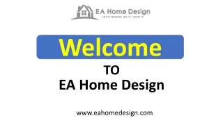 Professional Home Design Experts  At EA Home Design