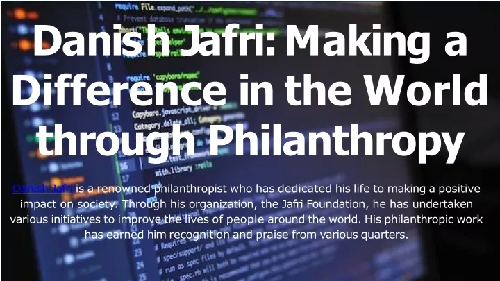 d a n i s h j a f r i m a ki n g a difference in the world through philanthropy